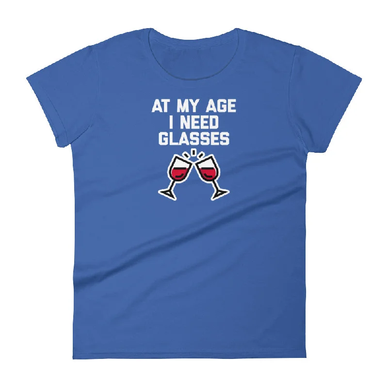 At My Age, I Need Glasses T-Shirt (Womens) Boxy Fit Fitted Loose