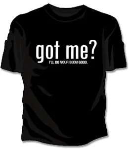 Got Me? Girls T-Shirt Anti-Shrink Durable Soft