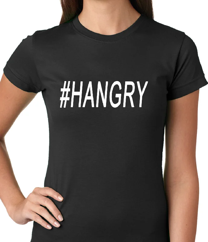 Hangry #Hangry Ladies T-shirt Fashionable Trendy Casual