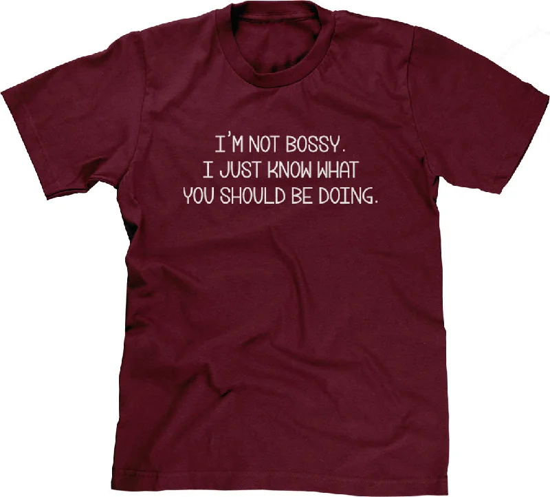 I'm Not Bossy T-Shirt Lace Blend Ribbed Blend Corduroy Blend