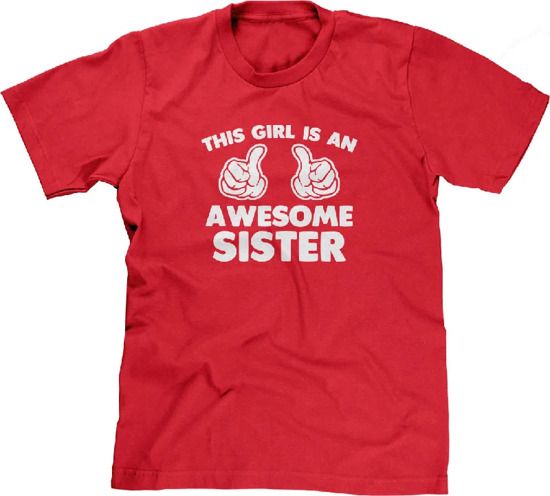 This Girl Is An Awesome Sister T-Shirt Terry Blend Velvet Blend Canvas Blend