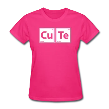 "CuTe" - Women's T-Shirt Iron Safe Non-Iron Wrinkle Free