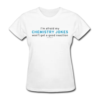 "Chemistry Jokes" - Women's T-Shirt Mesh Blend Leather Blend Suede Blend