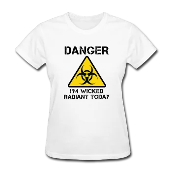 "Danger I'm Wicked Radiant Today" - Women's T-Shirt Chenille Fabric Brocade Fabric Lace Fabric