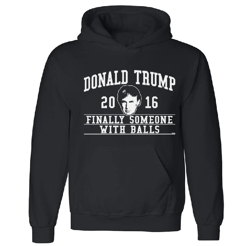 Zexpa Apparelâ„¢ Finally Someone With Balls Unisex Hoodie Donald Trump 2016 Hooded Sweatshirt Hoodie with Drawcord Adjustable Secure